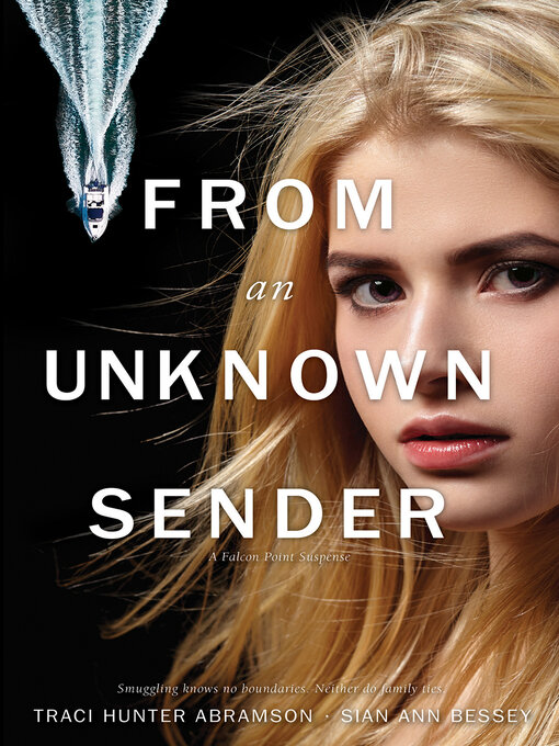 Title details for From an Unknown Sender by Traci Hunter Abramson; Siann Ann Bessey - Wait list